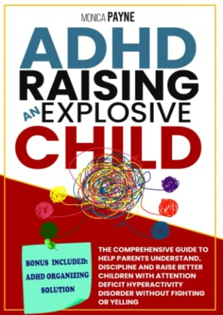 read ebook [pdf] ADHD Raising An Explosive Child: The Comprehensive Guide t