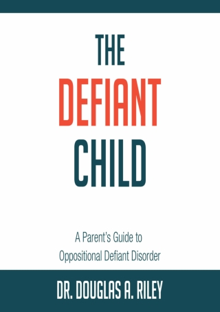 full D!ownload  (pdF) The Defiant Child: A Parent's Guide to Oppositional D