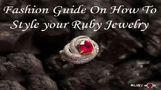 Fashion Guide On How To Style your Ruby Jewelry