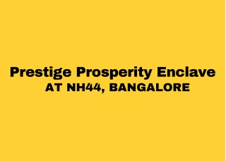 Prestige Prosperity Enclave at NH44, Bangalore E brochure