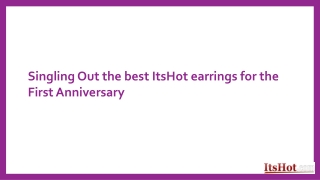 Singling Out the best ItsHot earrings for the First Anniversary