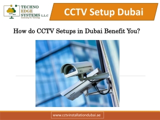 How do CCTV Setups in Dubai Benefit You?
