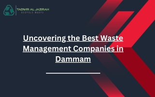 Uncovering the Best Waste Management Companies in Dammam