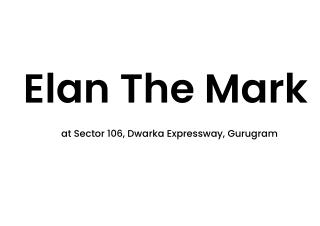 Elan The Mark Sector 106  At Gurgaon - Brochure