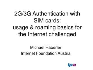 2G/3G Authentication with SIM cards: usage & roaming basics for the Internet challenged