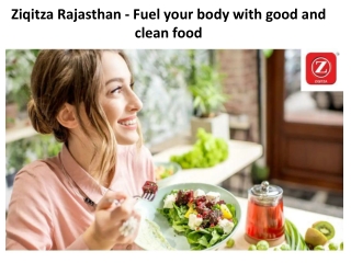 Ziqitza Rajasthan - Fuel your body with good and clean food