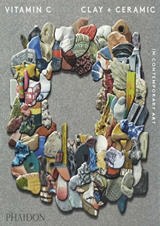 $PDF$/READ/DOWNLOAD Vitamin C, Clay and Ceramic in Contemporary Art