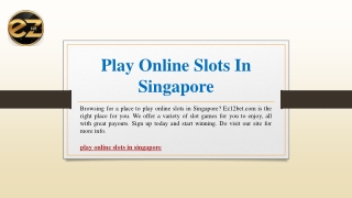 Play Online Slots In Singapore | Ez12bet.com