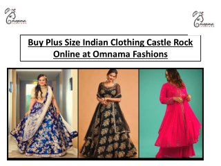 Buy Plus Size Indian Clothing Castle Rock Online at Omnama Fashions