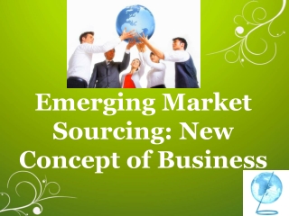 Emerging Market Sourcing: New Concept of Business