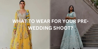 WHAT TO WEAR FOR YOUR PRE-WEDDING SHOOT (1)