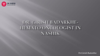 DR. Girish Badarkhe- Hemato oncologist in nashik