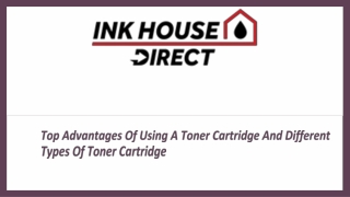 Top advantages of using a Toner Cartridge and different types of toner cartridge