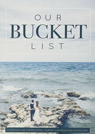 full D!ownload  (pdF) Our Bucket List: A Creative and Inspirational Journal
