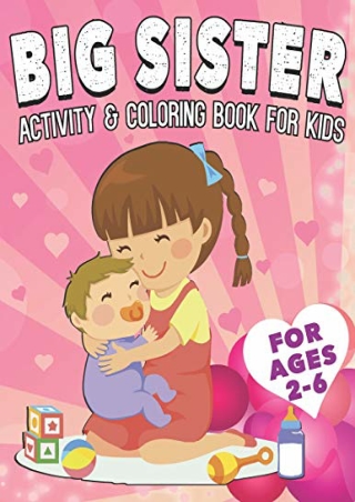 D!ownload ((eBOOK) Big Sister Activity and Coloring Book for Kids Ages 2-6: