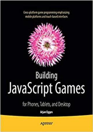 Building JavaScript Games for Phones Tablets and Desktop