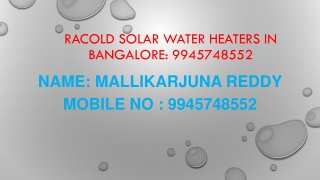 Racold Solar Water Heater in Bangalore: @ 9945748552