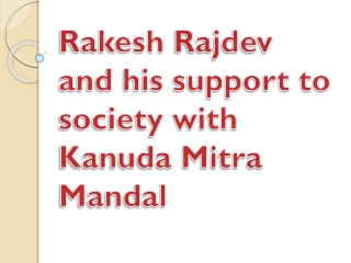 Rakesh Rajdev and his support to society with Kanuda Mitra Mandal