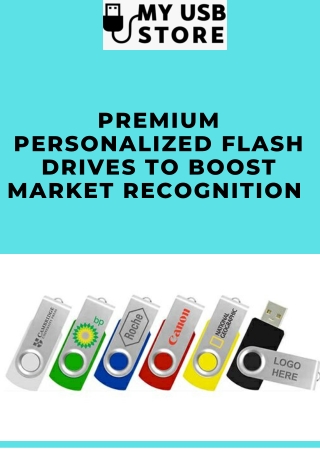 Premium Personalized Flash Drives to Boost Market Recognition
