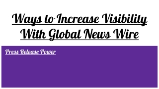 Ways to Increase Visibility With Global News Wire