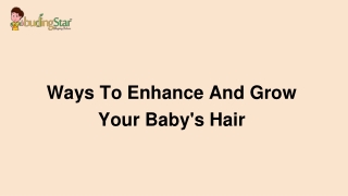 Ways To Enhance And Grow Your Baby's Hair