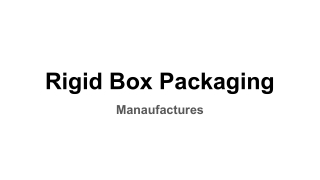 Rigid Box Packaging