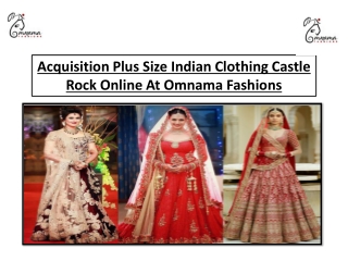 Acquisition Plus Size Indian Clothing Castle Rock Online At Omnama Fashions