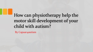 How can physiotherapy help for children with Autism - CAPAAR