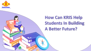 How Can KRIS Help Students In Building A Better Future?