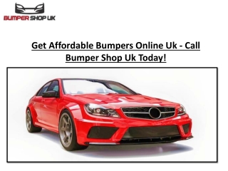 Get Affordable Bumpers Online Uk - Call Bumper Shop Uk Today!