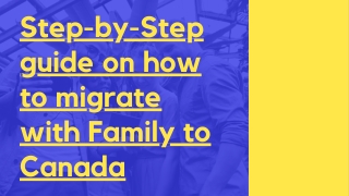 Step-by-Step guide on how to migrate with Family to Canada