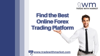 Find the Best Online Forex Trading Platform - Trade With Market