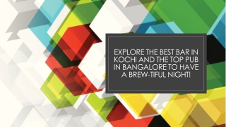 Best Bar in Kochi and the Top Pub in Bangalore to Have a Brew-tiful Night!