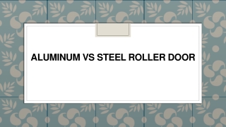 Aluminum Vs Steel Roller Door