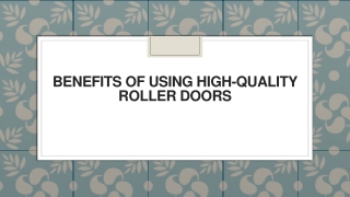 Benefits of Using High-Quality Roller Doors