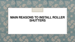 Main Reasons to Install Roller Shutters
