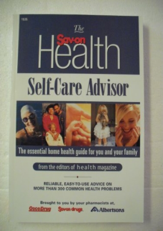 DOWNLOAD The Sav-On Health Self-Care Advisor : The Essential Home Health Gu