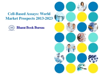 Cell-Based Assays: World Market Prospects 2013-2023