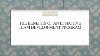 The Benefits of an Effective Team Development Program
