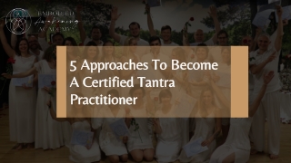 5 Approaches To Become A Certified Tantra Practitioner