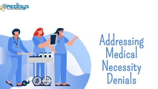 Addressing Medical Necessity Denials.