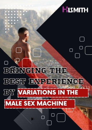 Bringing the Best Experience By Variations in the Male Sex Machine