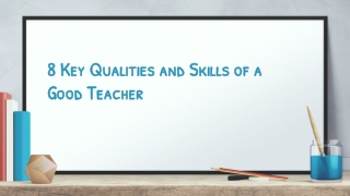 8 Key Qualities and Skills of a Good Teacher