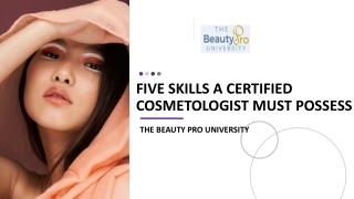 Five Skills a Certified Cosmetologist Must Possess