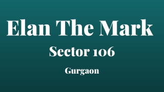 Elan The Mark  Sector 106 Gurgaon - PDF