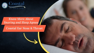 Know More About Snoring and Sleep Apnea - Coastal Ear Nose & Throat