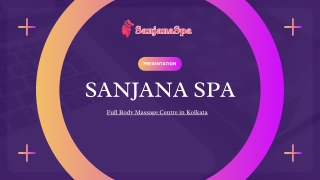 Full Body Massage Centre in Kolkata | Sanjana Spa