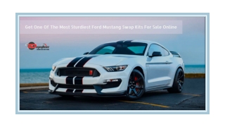 GET ONE OF THE MOST STURDIEST FORD MUSTANG SWAP KITS FOR SALE ONLINE