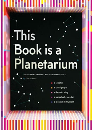 DOWNLOAD/PDF This Book Is a Planetarium: And Other Extraordinary Pop-Up Contrapt
