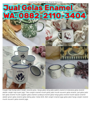 O882_211O_З4O4 (WA) Cangkir Enamel Jogja Produsen Gelas Enamel Jogja